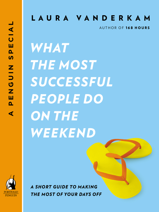 Title details for What the Most Successful People Do on the Weekend by Laura Vanderkam - Wait list
